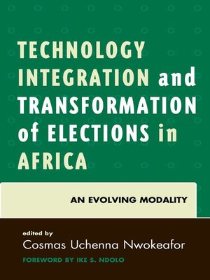 cover image of Technology Integration and Transformation of Elections in Africa